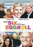 With Six You Get Eggroll