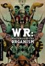 WR: Mysteries of the Organism