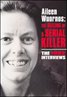 Aileen Wuornos: The Selling of a Serial Killer
