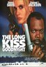 The Long Kiss Goodnight