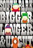 South Park: Bigger, Longer & Uncut