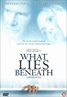 What Lies Beneath