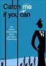 Catch Me If You Can