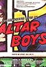 The Dangerous Lives of Altar Boys
