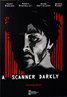 A Scanner Darkly