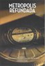 Metropolis Refound