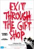Exit Through The Gift Shop (2010)