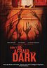 Don't Be Afraid of the Dark
