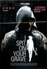 I Spit On Your Grave
